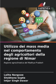 Title: Utilizzo dei mass media nel comportamento degli agricoltori della regione di Nimar, Author: Lalita Nargawe