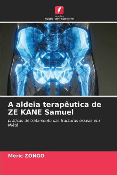 A aldeia terapï¿½utica de ZE KANE Samuel