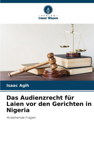 Das Audienzrecht fï¿½r Laien vor den Gerichten in Nigeria