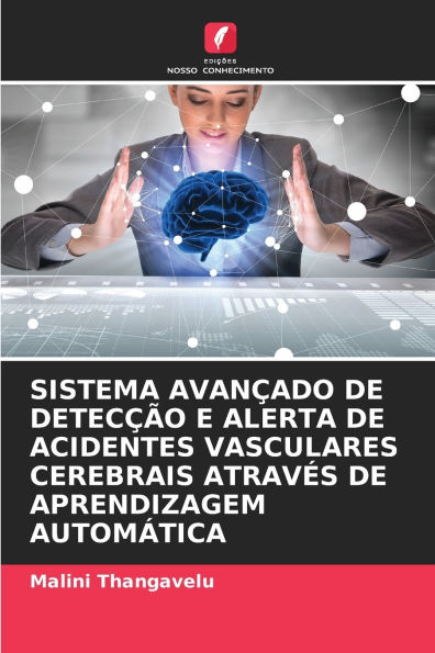 Sistema Avanï¿½ado de Detecï¿½ï¿½o E Alerta de Acidentes Vasculares Cerebrais Atravï¿½s de Aprendizagem Automï¿½tica