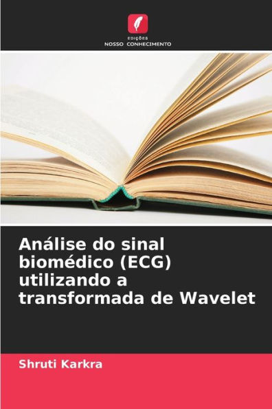 Anï¿½lise do sinal biomï¿½dico (ECG) utilizando a transformada de Wavelet