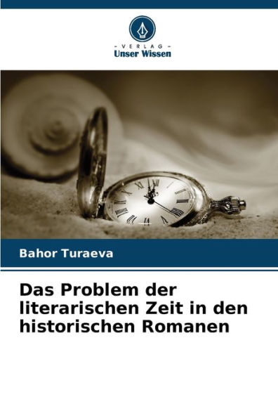 Das Problem der literarischen Zeit in den historischen Romanen