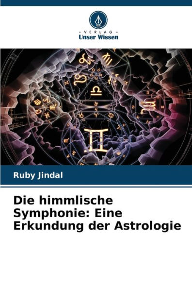 Die himmlische Symphonie: Eine Erkundung der Astrologie