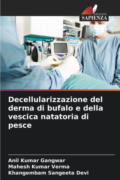 Decellularizzazione del derma di bufalo e della vescica natatoria di pesce