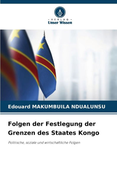 Folgen der Festlegung der Grenzen des Staates Kongo