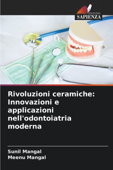 Rivoluzioni ceramiche: Innovazioni e applicazioni nell'odontoiatria moderna