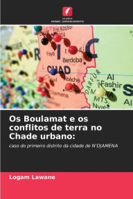 Title: Os Boulamat e os conflitos de terra no Chade urbano, Author: Logam Lawane