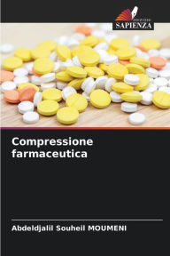 Title: Compressione farmaceutica, Author: Abdeldjalil Souheil Moumeni