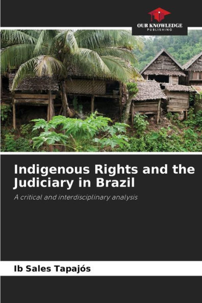 Indigenous Rights and the Judiciary in Brazil