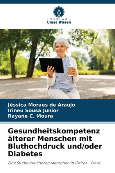 Gesundheitskompetenz ï¿½lterer Menschen mit Bluthochdruck und/oder Diabetes