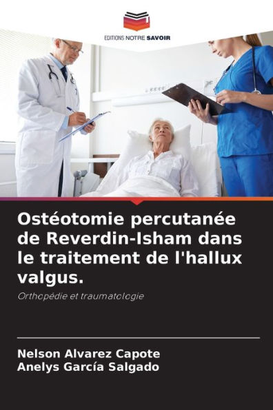 Ostï¿½otomie percutanï¿½e de Reverdin-Isham dans le traitement de l'hallux valgus.