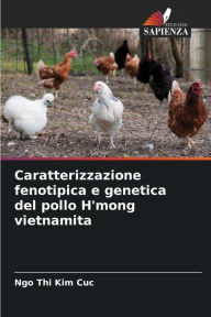 Title: Caratterizzazione fenotipica e genetica del pollo H'mong vietnamita, Author: Ngo Thi Kim Cuc