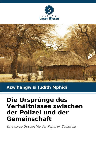 Die Ursprï¿½nge des Verhï¿½ltnisses zwischen der Polizei und der Gemeinschaft