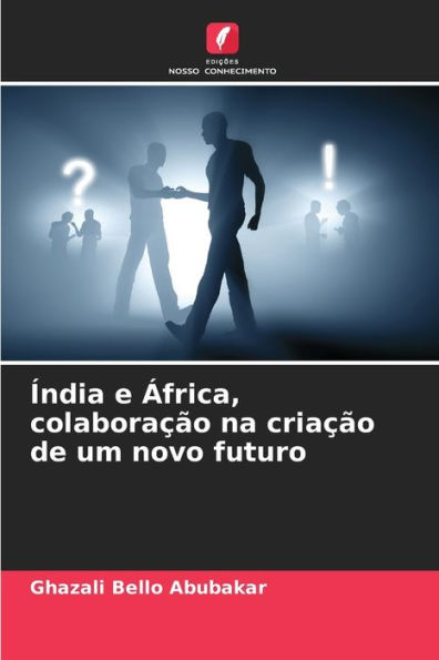 ï¿½ndia e ï¿½frica, colaboraï¿½ï¿½o na criaï¿½ï¿½o de um novo futuro