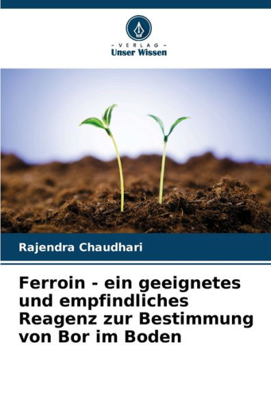 Ferroin - ein geeignetes und empfindliches Reagenz zur Bestimmung von Bor im Boden