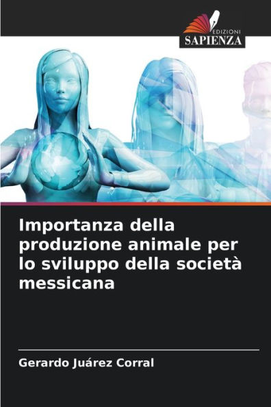 Importanza della produzione animale per lo sviluppo della societï¿½ messicana