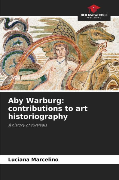 Aby Warburg: contributions to art historiography