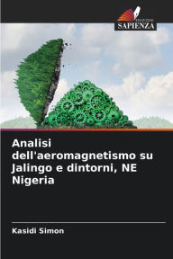 Title: Analisi dell'aeromagnetismo su Jalingo e dintorni, NE Nigeria, Author: Kasidi Simon