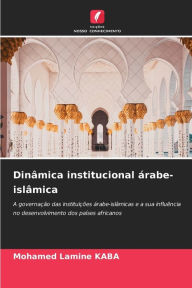 Title: Dinï¿½mica institucional ï¿½rabe-islï¿½mica, Author: Mohamed Lamine Kaba