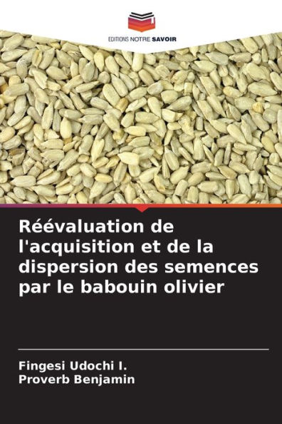 Rï¿½ï¿½valuation de l'acquisition et de la dispersion des semences par le babouin olivier