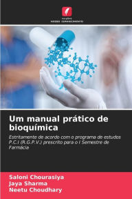 Title: Um manual prï¿½tico de bioquï¿½mica, Author: Saloni Chourasiya