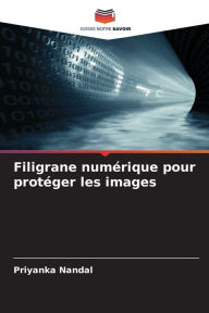 Title: Filigrane numï¿½rique pour protï¿½ger les images, Author: Priyanka Nandal