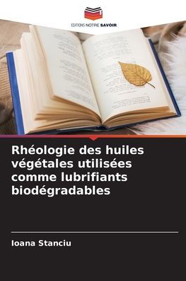 Rhï¿½ologie des huiles vï¿½gï¿½tales utilisï¿½es comme lubrifiants biodï¿½gradables
