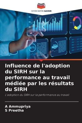 Influence de l'adoption du SIRH sur la performance au travail m�di�e par les r�sultats du SIRH