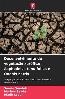 Desenvolvimento de vegetaï¿½ï¿½o xerï¿½fita: Asphodelus tenuifolius e Ononis natrix