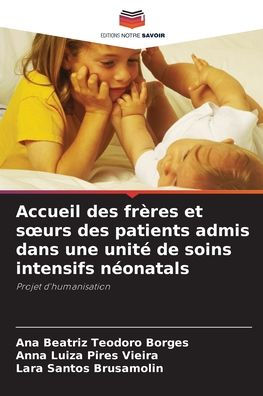 Accueil des frï¿½res et soeurs des patients admis dans une unitï¿½ de soins intensifs nï¿½onatals