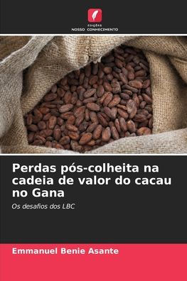 Perdas pï¿½s-colheita na cadeia de valor do cacau no Gana