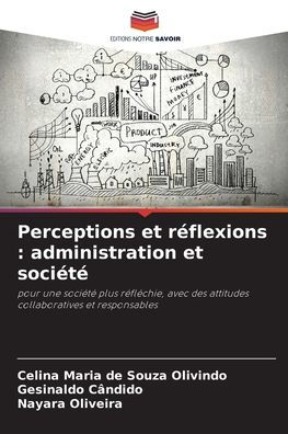 Perceptions et rï¿½flexions: administration et sociï¿½tï¿½