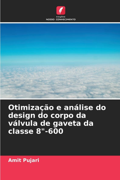 Otimizaï¿½ï¿½o e anï¿½lise do design do corpo da vï¿½lvula de gaveta da classe 8"-600