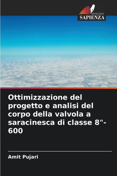 Ottimizzazione del progetto e analisi del corpo della valvola a saracinesca di classe 8"-600