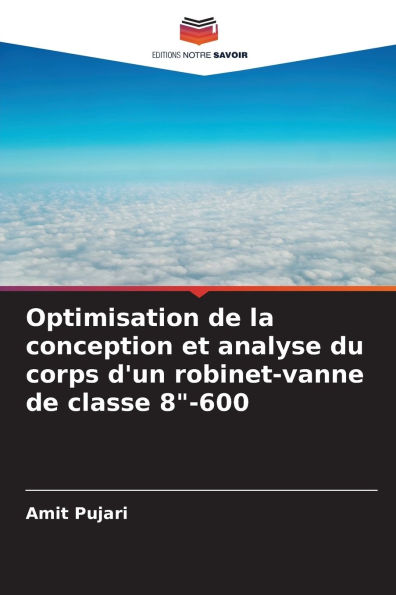 Optimisation de la conception et analyse du corps d'un robinet-vanne de classe 8"-600