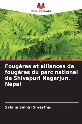 Fougï¿½res et alliances de fougï¿½res du parc national de Shivapuri Nagarjun, Nï¿½pal