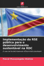 Implementaï¿½ï¿½o da RSE pï¿½blica para o desenvolvimento sustentï¿½vel na RDC