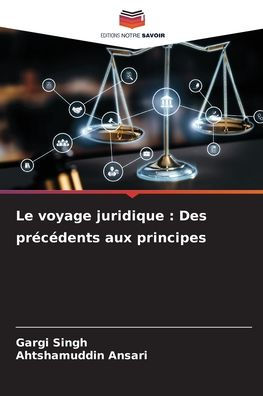 Le voyage juridique: Des prï¿½cï¿½dents aux principes
