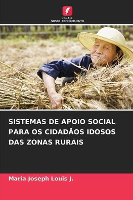 Sistemas de Apoio Social Para OS Cidadï¿½os Idosos Das Zonas Rurais