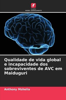 Qualidade de vida global e incapacidade dos sobreviventes de AVC em Maiduguri