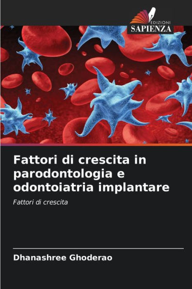 Fattori di crescita in parodontologia e odontoiatria implantare