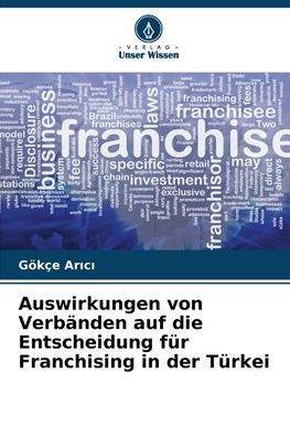 Auswirkungen von Verb�nden auf die Entscheidung f�r Franchising in der T�rkei