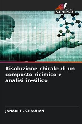 Risoluzione chirale di un composto ricimico e analisi in-silico