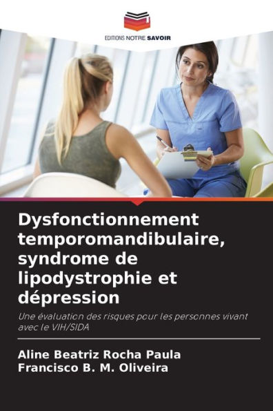 Dysfonctionnement temporomandibulaire, syndrome de lipodystrophie et dï¿½pression