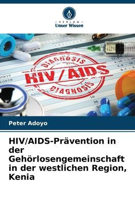 HIV/AIDS-Prï¿½vention in der Gehï¿½rlosengemeinschaft in der westlichen Region, Kenia