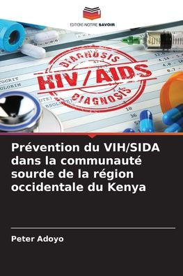 Prï¿½vention du VIH/SIDA dans la communautï¿½ sourde de la rï¿½gion occidentale du Kenya
