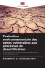 ï¿½valuation environnementale des zones vulnï¿½rables aux processus de dï¿½sertification