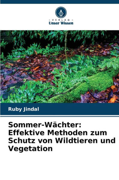 Sommer-Wï¿½chter: Effektive Methoden zum Schutz von Wildtieren und Vegetation