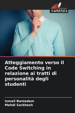 Atteggiamento verso il Code Switching in relazione ai tratti di personalitï¿½ degli studenti