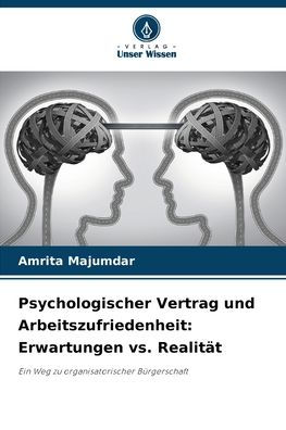 Psychologischer Vertrag und Arbeitszufriedenheit: Erwartungen vs. Realitï¿½t